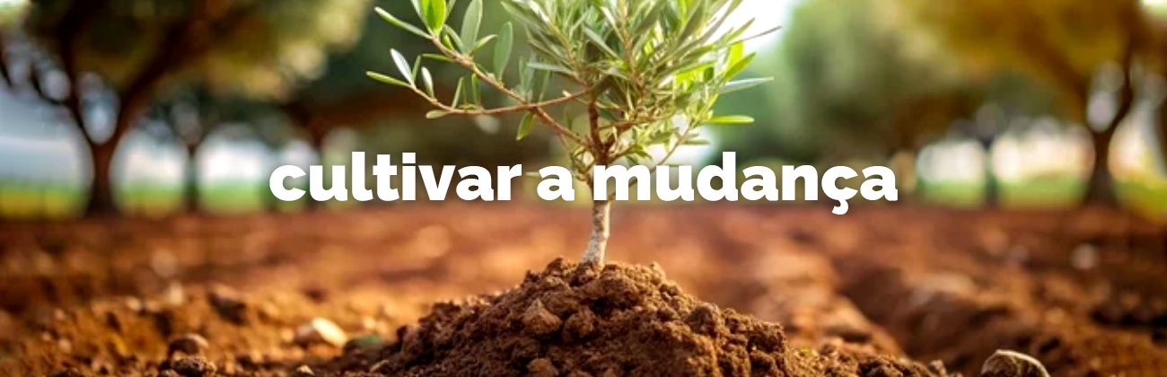 Cultivando el cambio